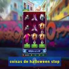 coisas de halloween stop